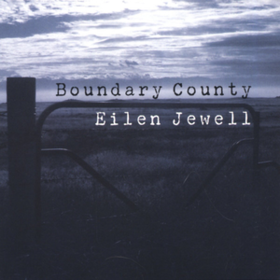 Boundary County Eilen Jewell