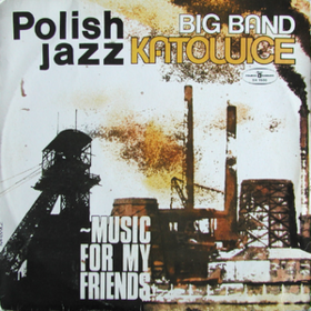 Music For My Friends Big Band Katowice
