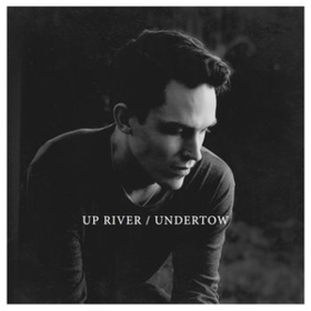 Undertow Up River