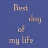 Best Day of My Life (Limited Edition)