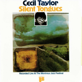Silent Tongues Cecil Taylor