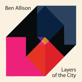 Layers Of The City Ben Allison