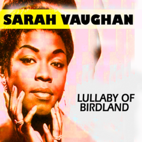 Lullaby Of Birdland Sarah Vaughan