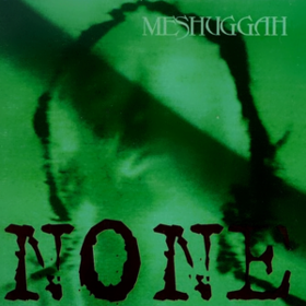None Meshuggah