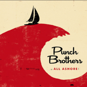All Ashore Punch Brothers