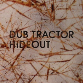 Hideout Dub Tractor
