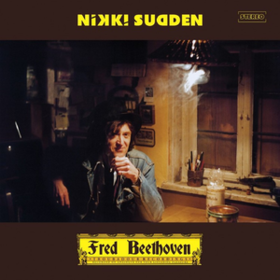 Fred Beethoven Nikki Sudden