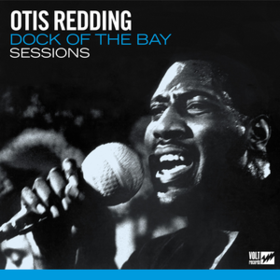 Dock Of The Bay Sessions Otis Redding