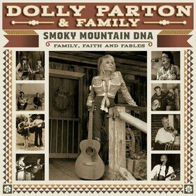 Smoky Mountain DNA: Family, Faith and Fables Dolly Parton