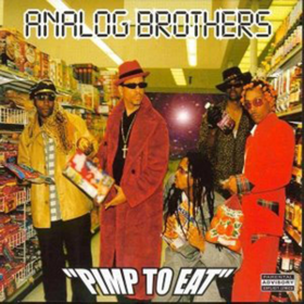 Pimp To Eat Analog Brothers