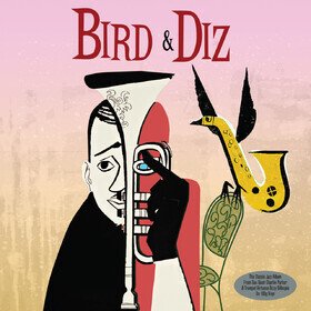Bird And Diz  Dizzy Gillespie / Charlie Parker