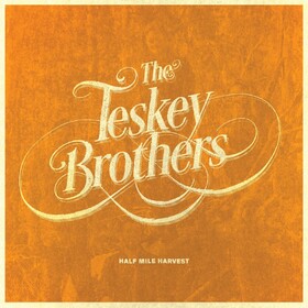 Half Mile Harvest (5th Anniversary Edition) Teskey Brothers