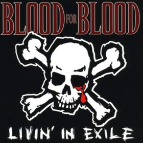 Livin' In Exile Blood For Blood