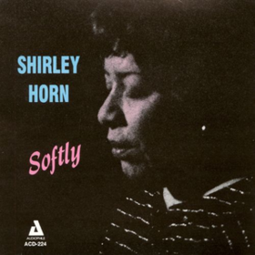 Softly Shirley Horn