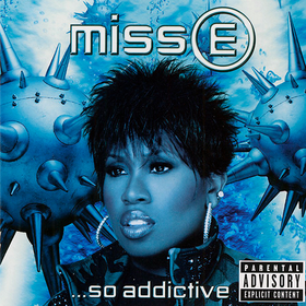 Miss E... So Addictive Missy Elliott