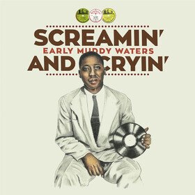Screamin' & Cryin' Muddy Waters