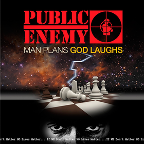 Man Plans God Laughs Public Enemy