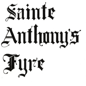 Sainte Anthony's Fyre Sainte Anthony'S Fyre
