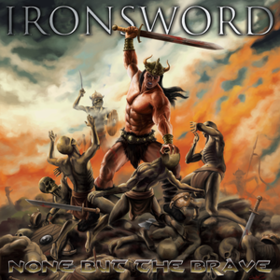 None But The Brave Ironsword