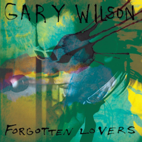 Forgotten Lovers Gary Wilson