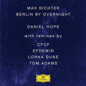 Berlin By Overnight (Remixes) Max Richter