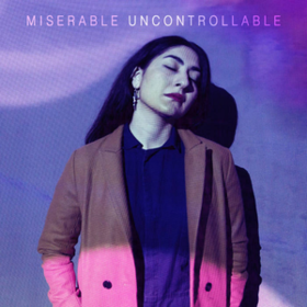 Uncontrollable Miserable