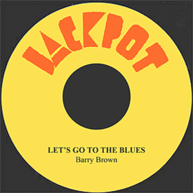 Let's Go To The Blues Barry Brown