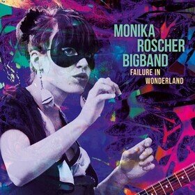 Failure in Wonderland Monika Roscher Bigband