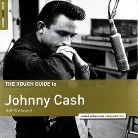 The Rough Guide Birth Of A Legend Cash Johnny