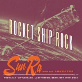 Rocket Ship Rock Sun Ra