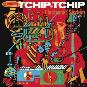 Tchip Tchip Vol.3 (Limited Edition) Electronic System