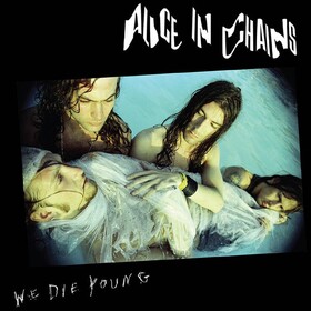We Die Young Alice In Chains