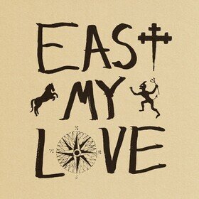 East My Love (Coloured) Current Joys