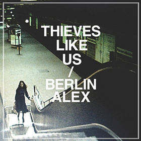 Berlin Alex Thieves Like Us