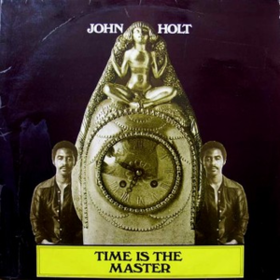 Time Is The Master John Holt
