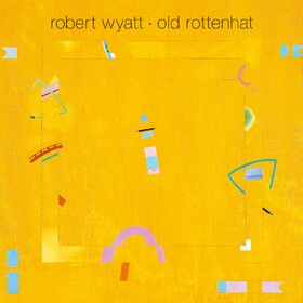 Old Rottenhat Robert Wyatt