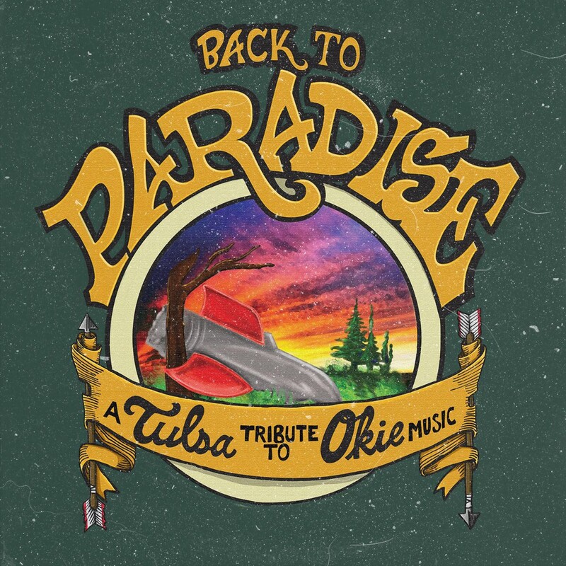 Back To The Paradise: A Tulsa Tribute To Okie Music
