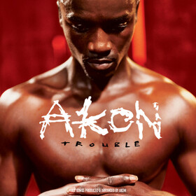 Trouble (Anniversary Edition) Akon
