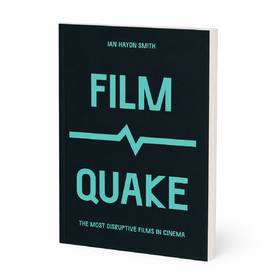 FilmQuake: The Most Disruptive Films in Cinema Culture Quake