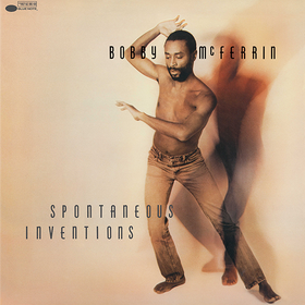 Spontaneous Inventions Bobby Mcferrin