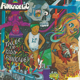 Tales Of Kidd Funkadelic Funkadelic