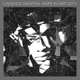Hope In Dirt City Cadence Weapon