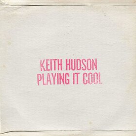 Playing It Cool Keith Hudson