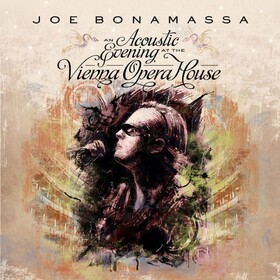 An Acoustic Evening At The Vienna Opera House Joe Bonamassa