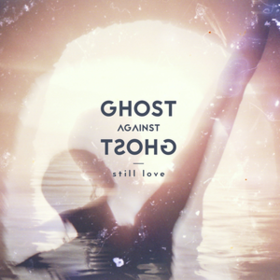 Still Love Ghost Against Ghost