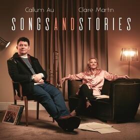 Songs And Stories Callum Au & Claire Martin
