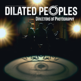 Directors Of Photography Dilated Peoples