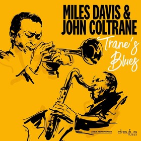 Trane's Blues Miles Davis & John Coltrane