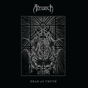 Dead As Truth Atriarch