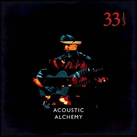 Thirty Three & A Third Acoustic Alchemy